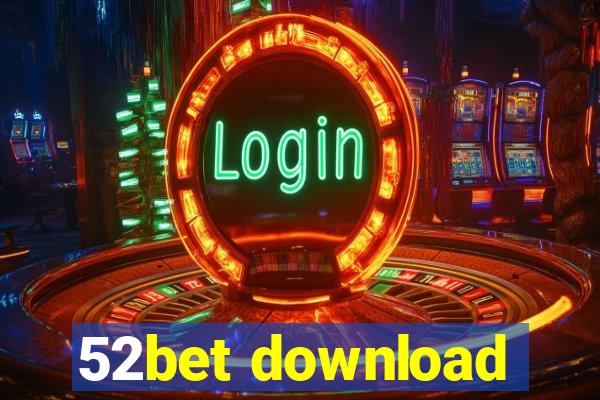 52bet download